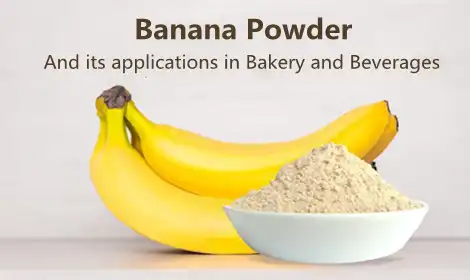 Uses of Banana Powder in Bakery and Beverages